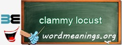 WordMeaning blackboard for clammy locust